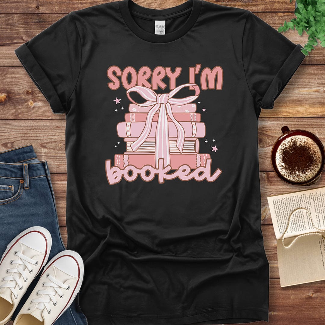 Printful T-shirt Black / S Sorry I'm Booked Shirt