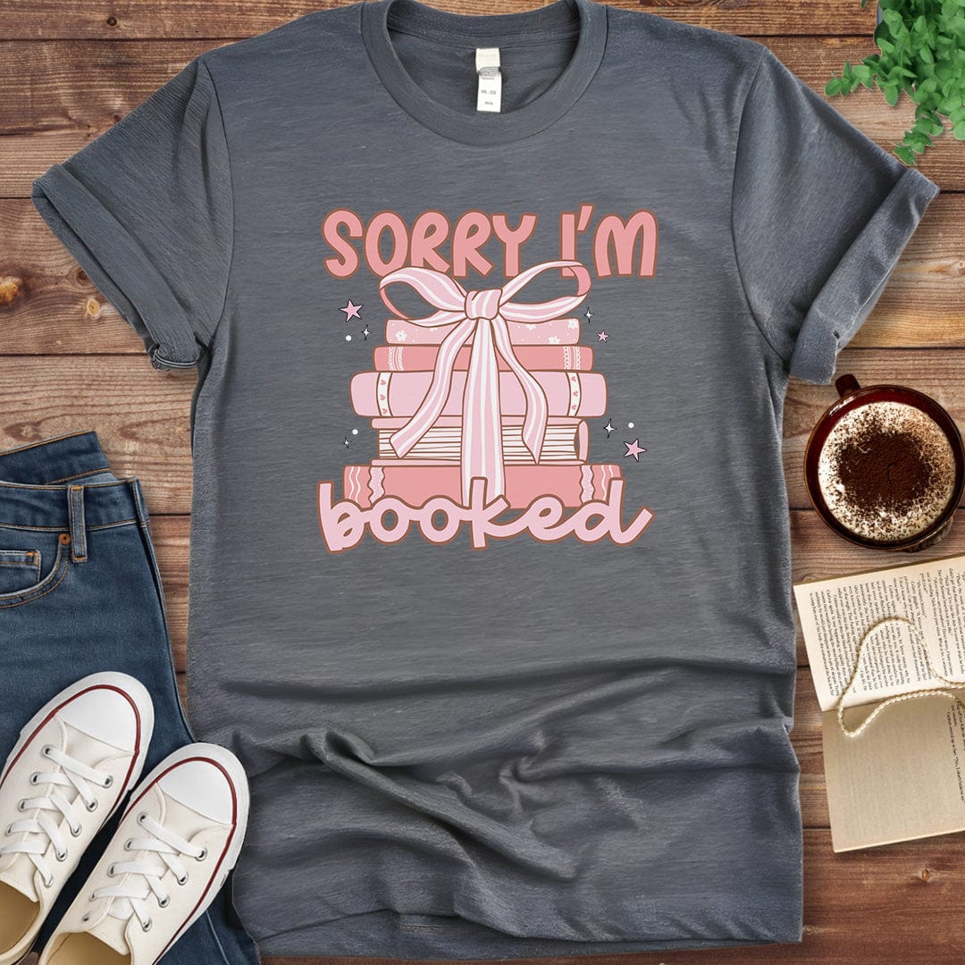 Printful T-shirt Dark Heather / S Sorry I'm Booked Shirt