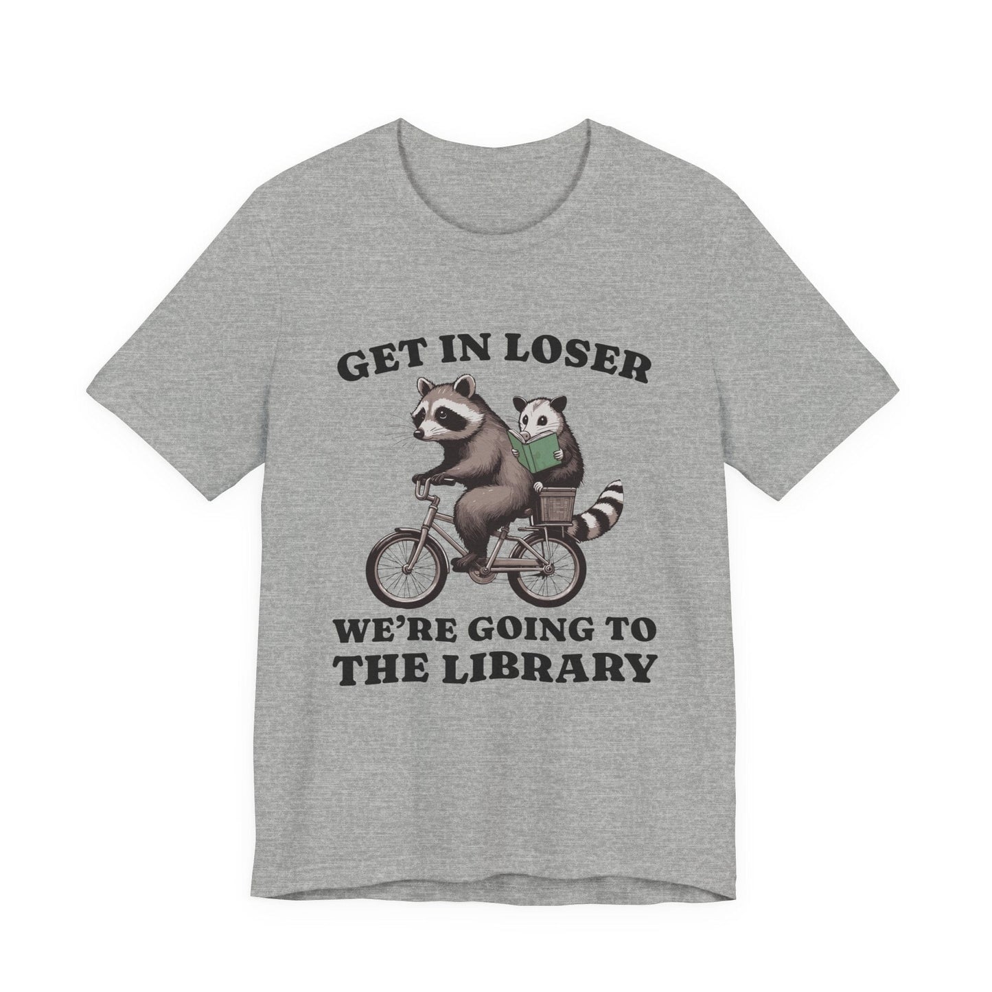 T-Shirt Get In Loser Funny Library Raccoon Shirt