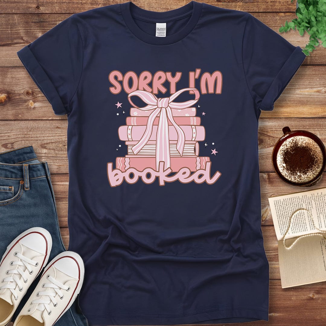 Printful T-shirt Navy / S Sorry I'm Booked Shirt