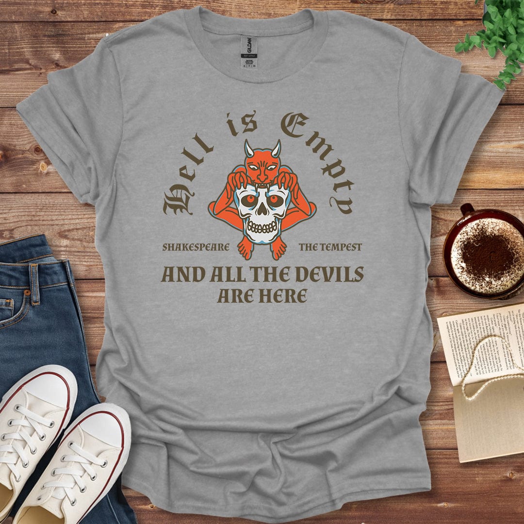 Printful T-shirt Sport Grey / S Hell Is Empty And All The Devils Are Here Shirt