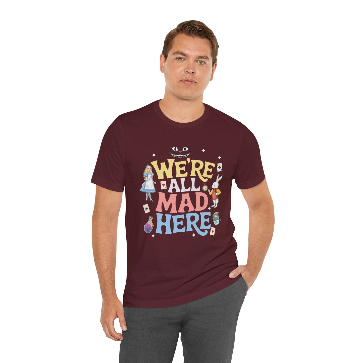 T-Shirt We’re All Mad Here Shirt