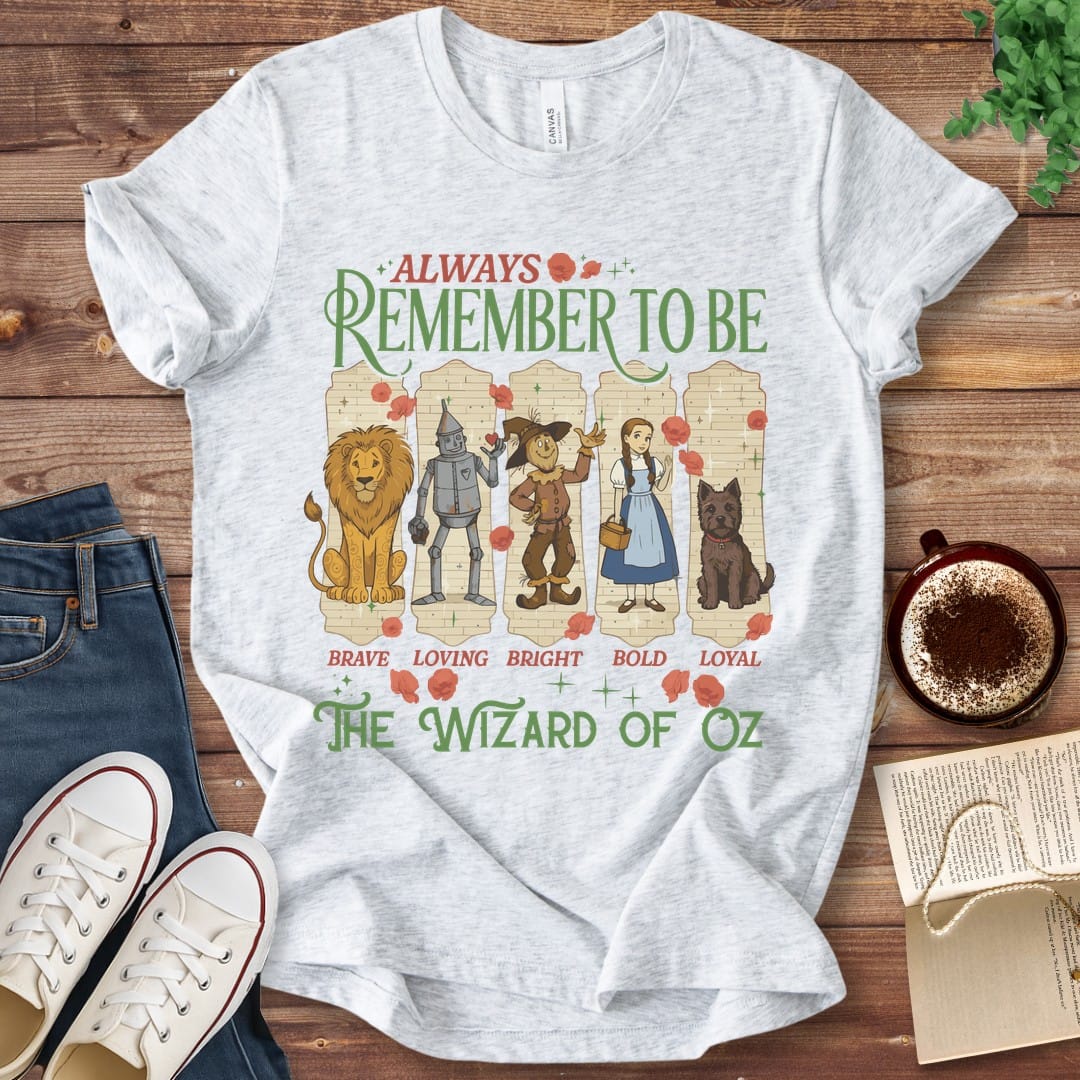 T-Shirt Ash / S Always Remember to Be Wizard of Oz T-Shirt