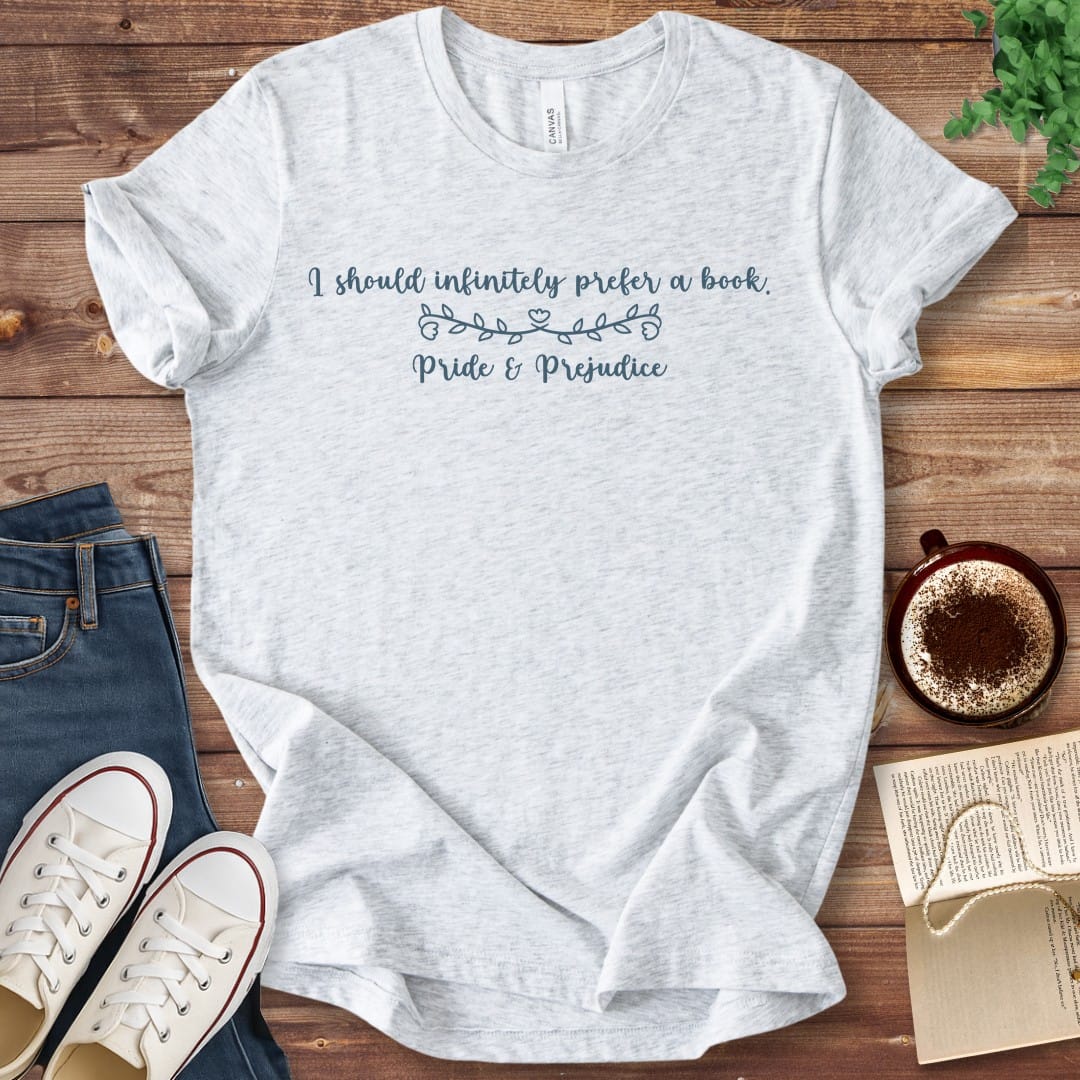T-Shirt Ash / S I Should Infinitely Prefer a Book Pride and Prejudice T-Shirt