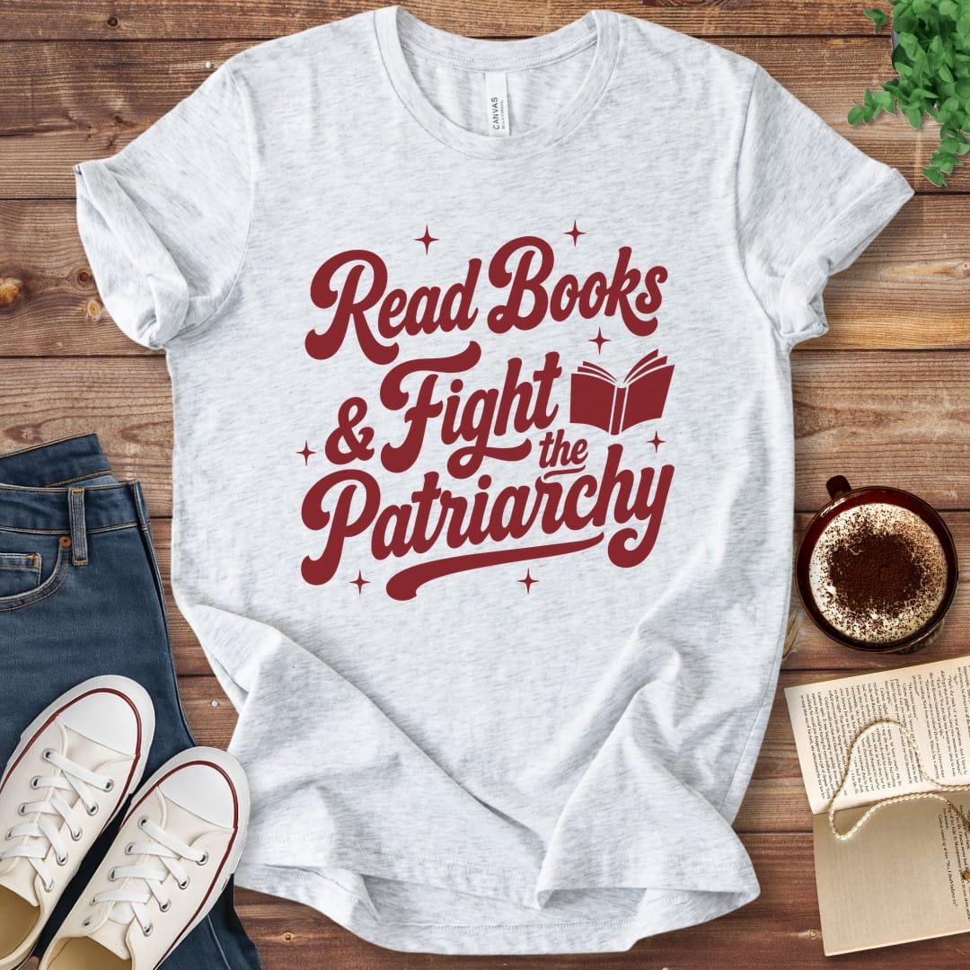 T-Shirt Ash / S Read Books and Fight the Patriarchy T-Shirt