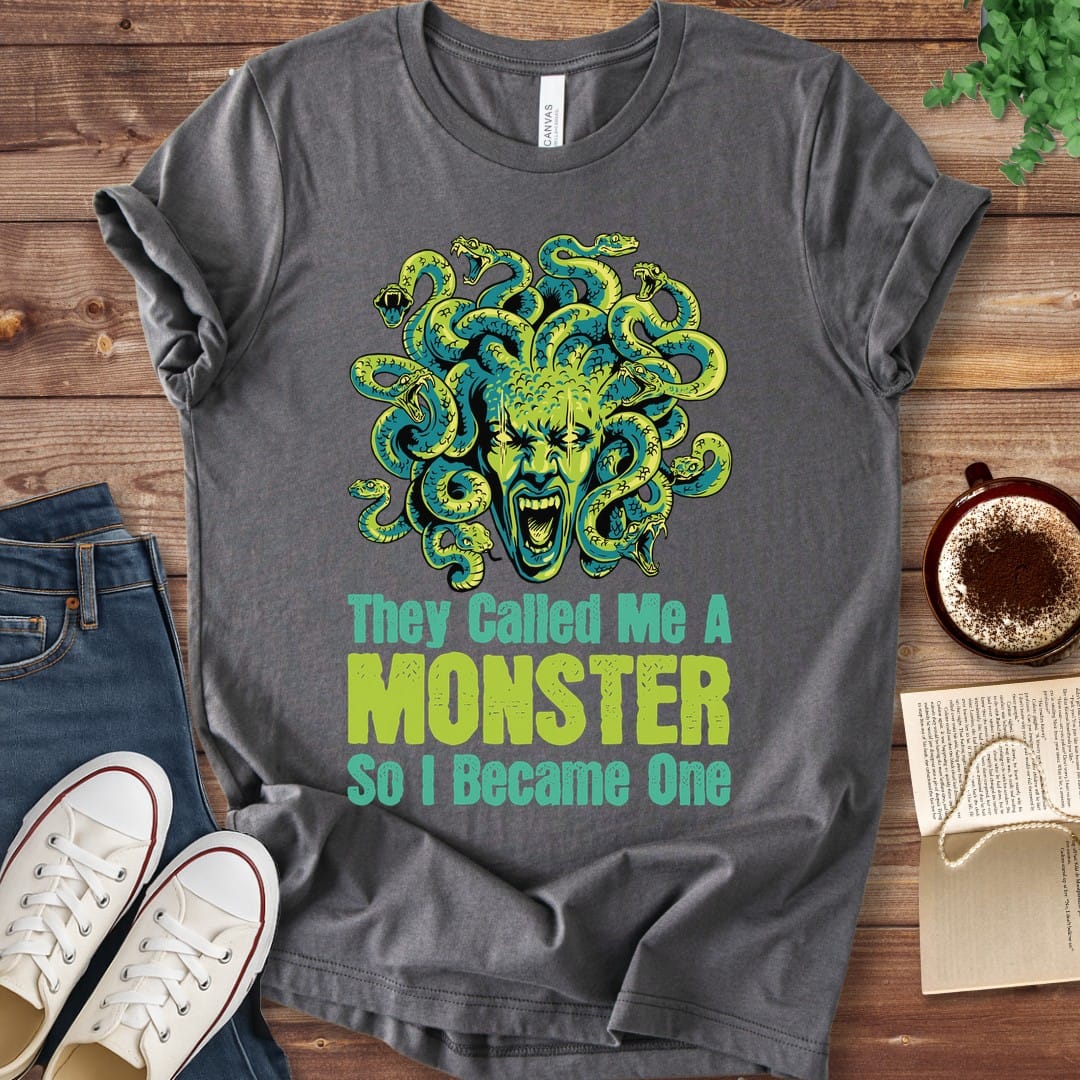 T-Shirt Asphalt / S Medusa They Called Me a Monster So I Became One T-Shirt