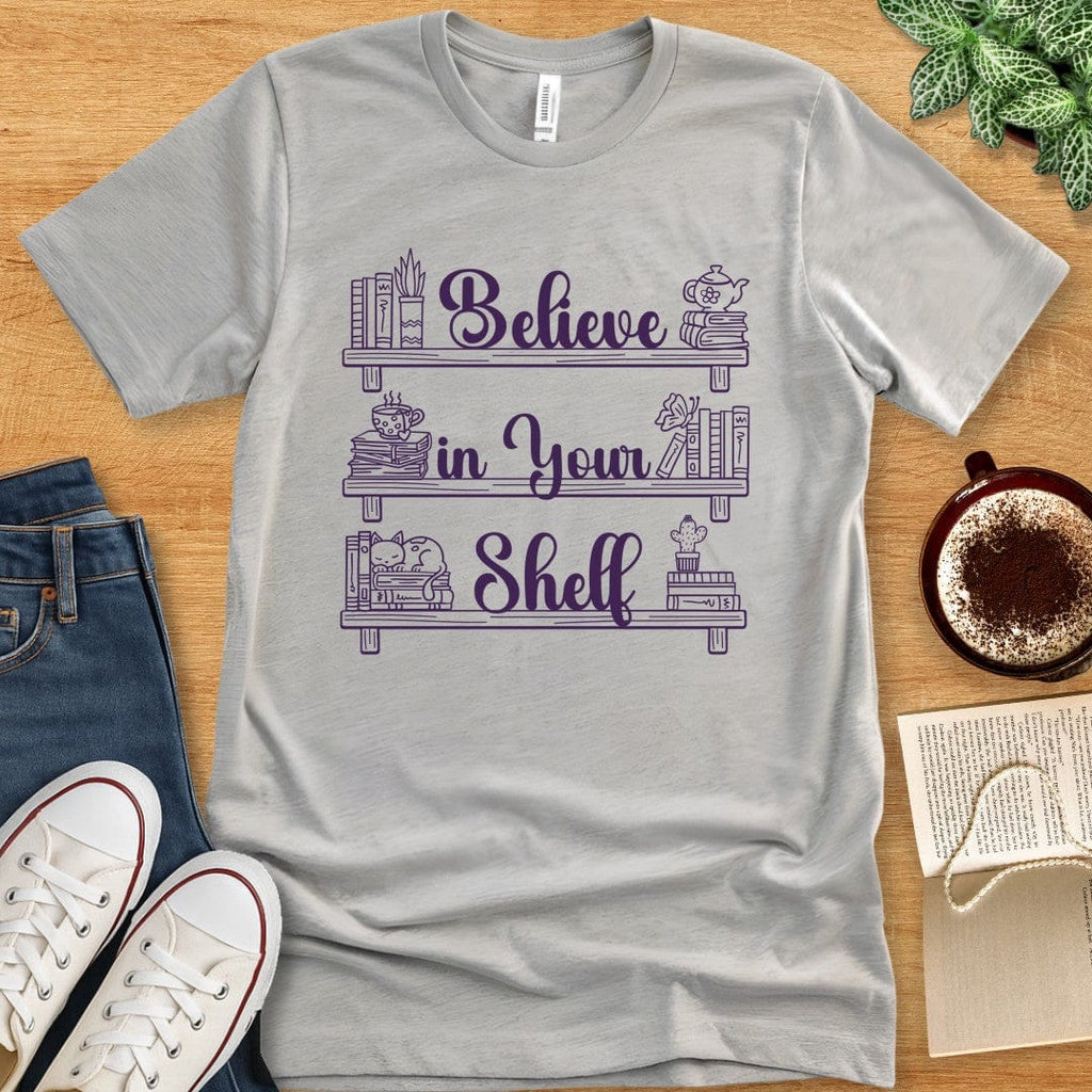 T-Shirt Athletic Heather / S Believe in Your Shelf T-shirt