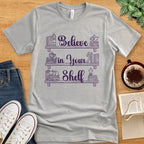 T-Shirt Athletic Heather / S Believe in Your Shelf T-shirt