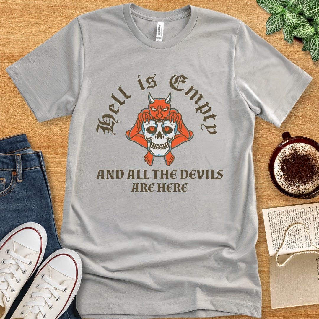 T-Shirt Athletic Heather / S Hell Is Empty And All The Devils Are Here Shirt