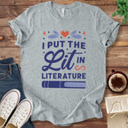 T-Shirt Athletic Heather / S I Put the Lit in Literature Book Lover Shirt
