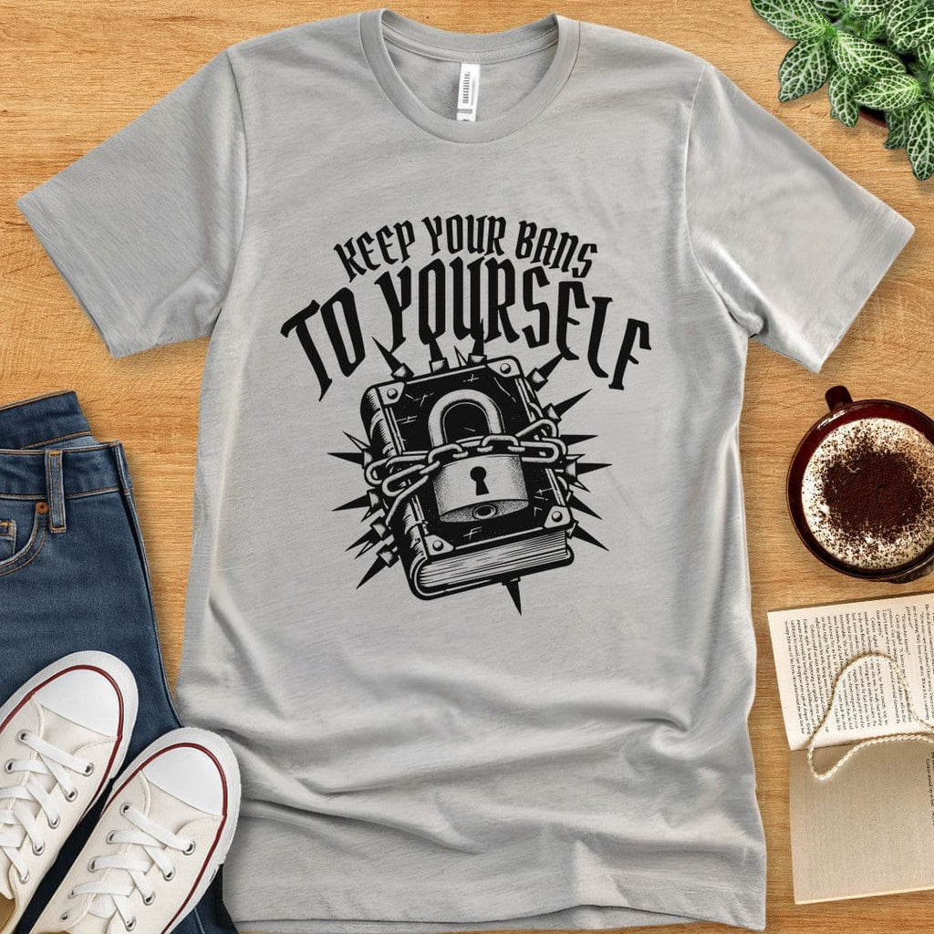 T-Shirt Athletic Heather / S Keep Your Bans To Yourself T-shirt