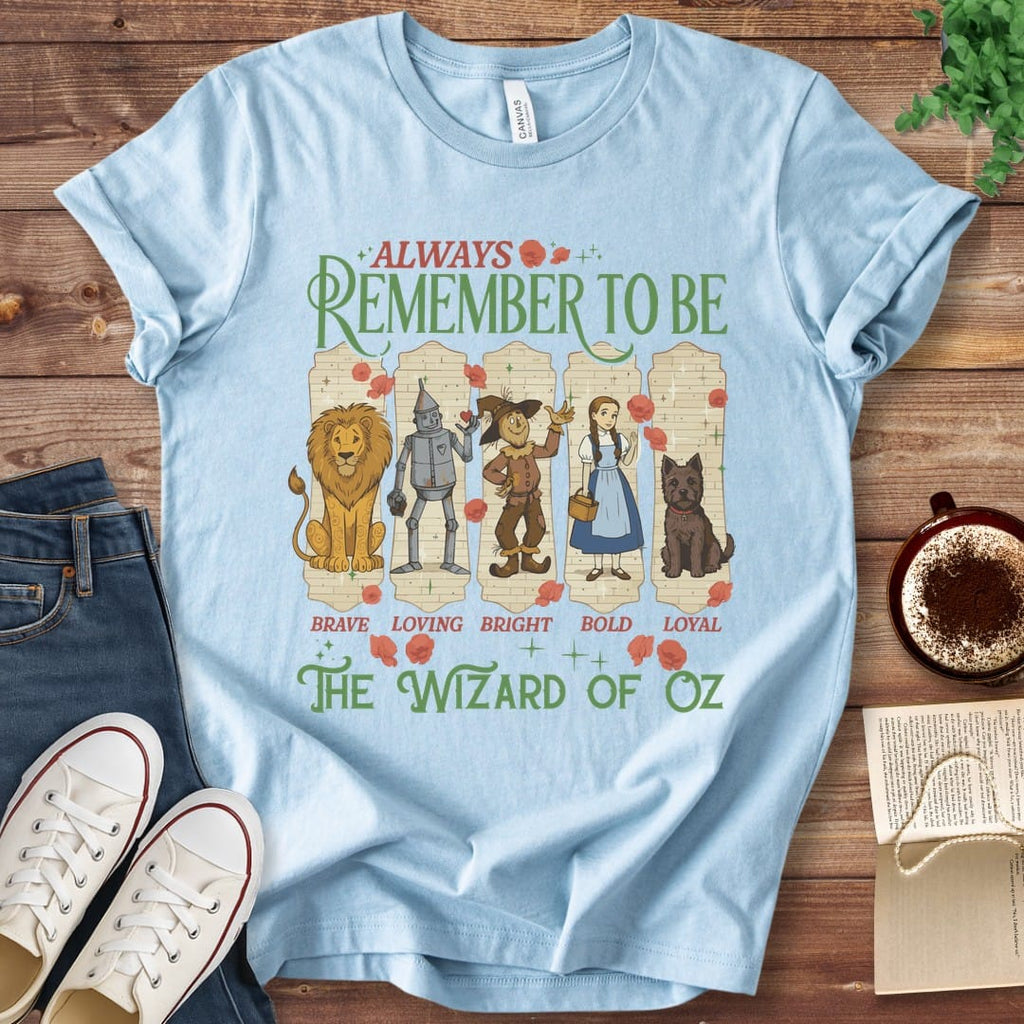 T-Shirt Baby Blue / S Always Remember to Be Wizard of Oz T-Shirt
