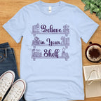 T-Shirt Baby Blue / S Believe in Your Shelf T-shirt