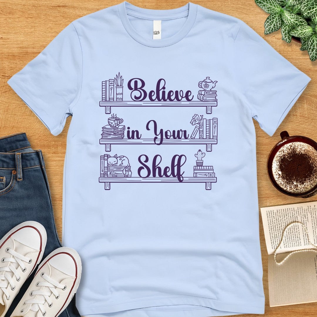 T-Shirt Baby Blue / S Believe in Your Shelf T-shirt
