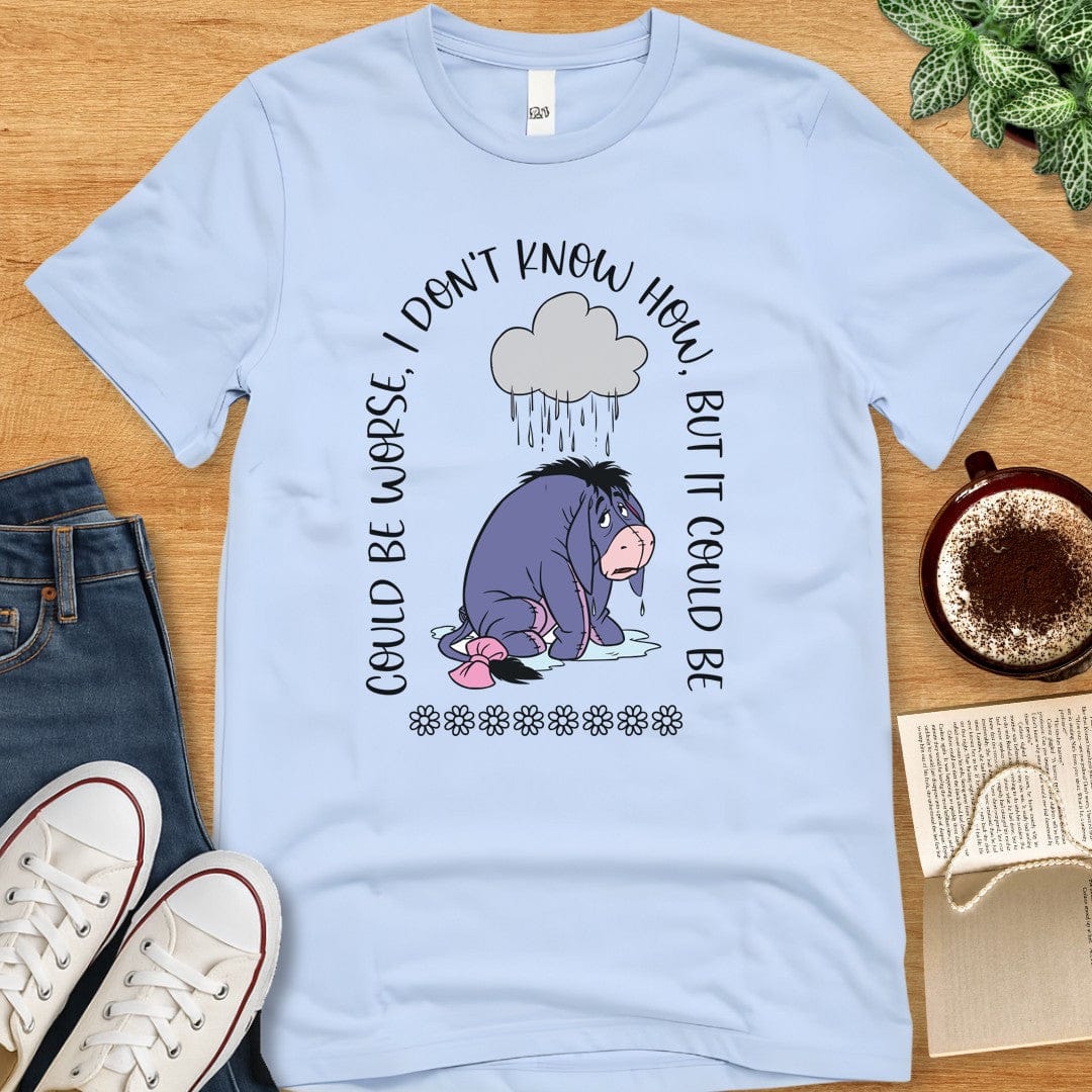 T-Shirt Baby Blue / S Eeyore Shirt - Could Be Worse