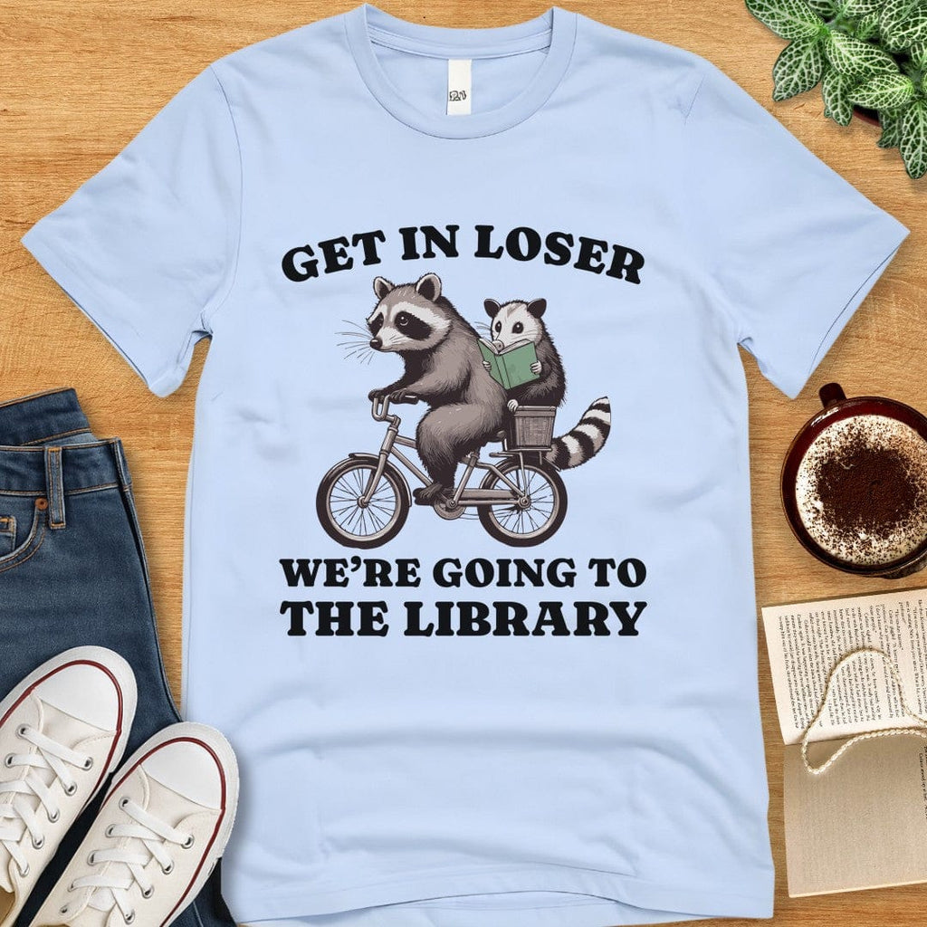 T-Shirt Baby Blue / S Get In Loser Funny Library Raccoon Shirt