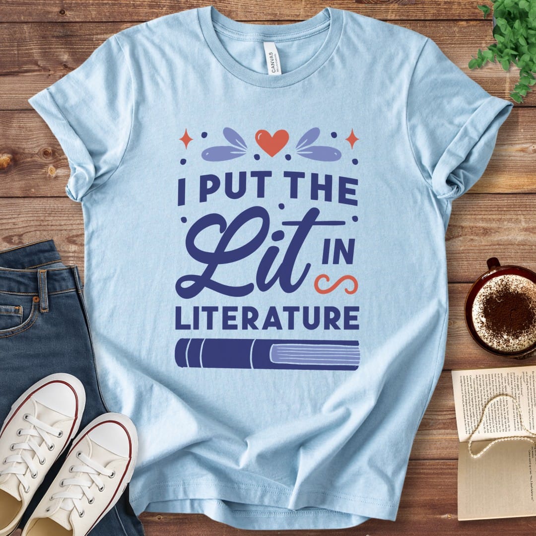 T-Shirt Baby Blue / S I Put the Lit in Literature Book Lover Shirt