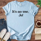 T-Shirt Baby Blue / S It's No Use Jo Little Women T-Shirt