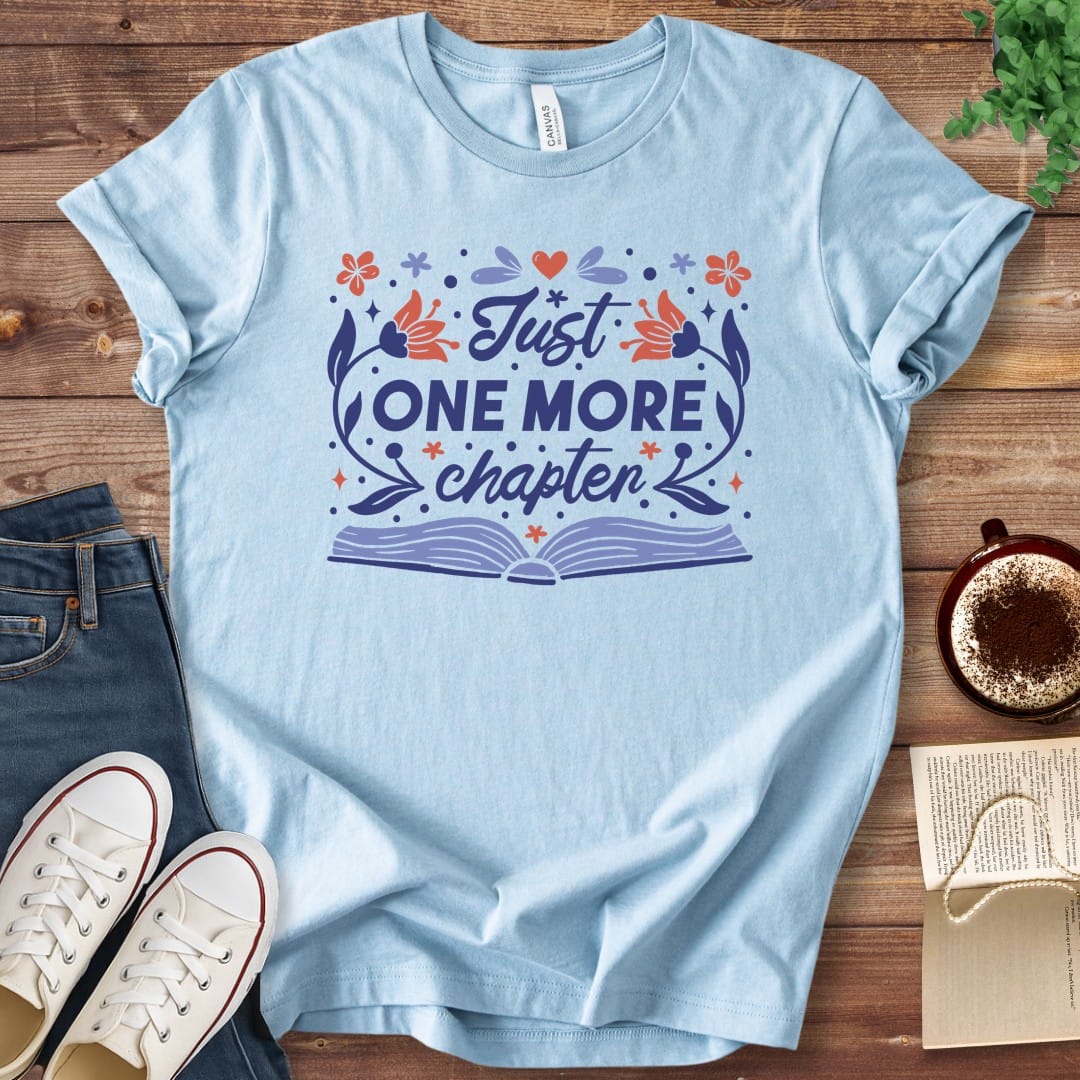 T-Shirt Baby Blue / S Just One More Chapter Book Lover Shirt