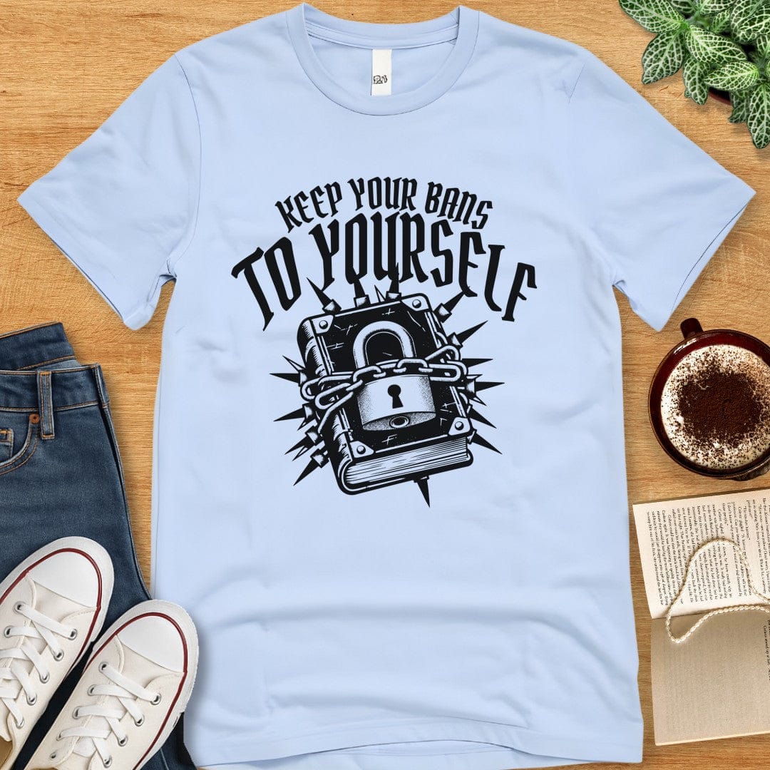 T-Shirt Baby Blue / S Keep Your Bans To Yourself T-shirt