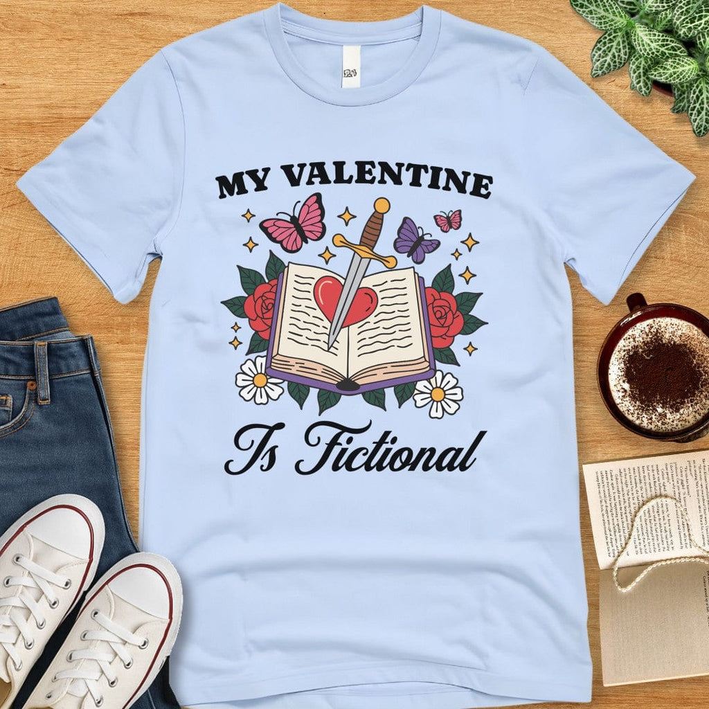 T-Shirt Baby Blue / S My Valentine Is Fictional T-shirt