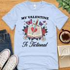 T-Shirt Baby Blue / S My Valentine Is Fictional T-shirt