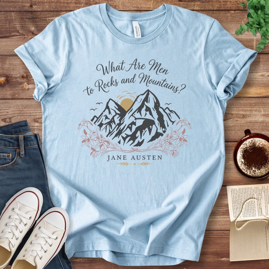 T-Shirt Baby Blue / S What Are Men to Rocks and Mountains T-Shirt