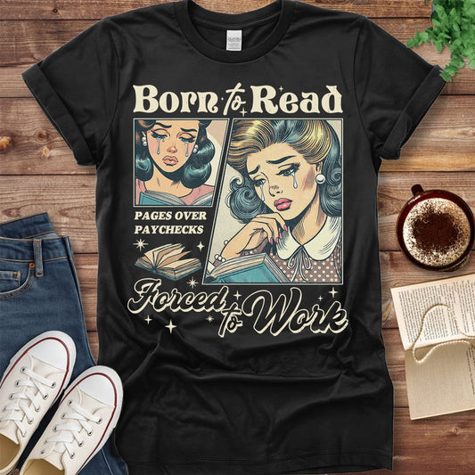 Pride & Pedantry Literary Tees T-shirt Black / S Born to Read Forced to Work Shirt