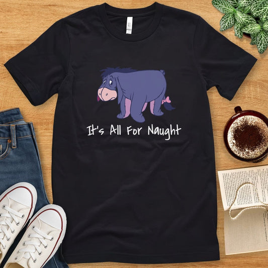 T-Shirt Black / S Eeyore It’s All For Naught Shirt
