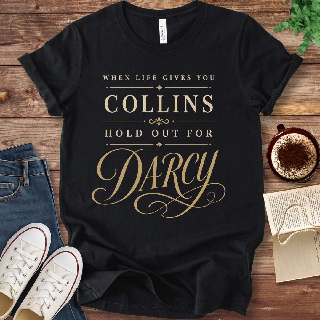 T-Shirt Black / S Hold Out for Darcy T-Shirt