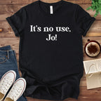 T-Shirt Black / S It's No Use Jo Little Women T-Shirt