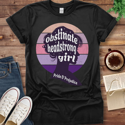 Printful T-shirt Black / S Jane Austen Quote - Obstinate Headstrong Girl