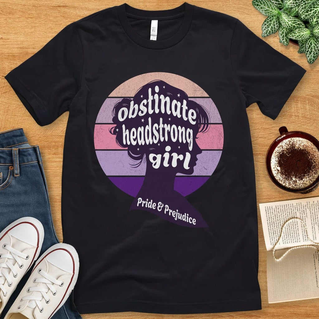 T-Shirt Black / S Jane Austen Quote - Obstinate Headstrong Girl