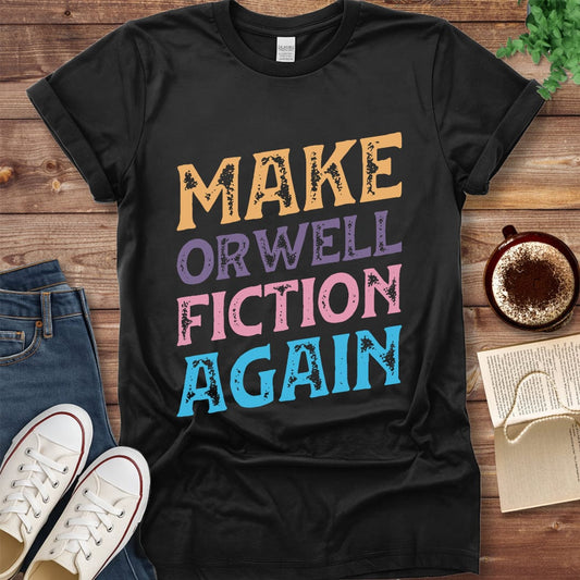 Pride & Pedantry Literary Tees T-shirt Black / S Make Orwell Fiction Again Shirt