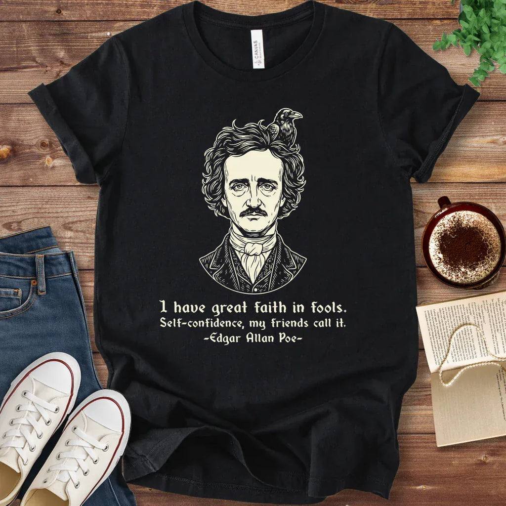 T-Shirt Black / S Poe Great Faith in Fools Shirt