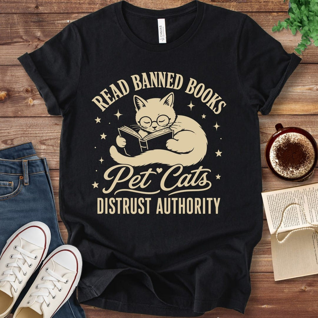 T-Shirt Black / S Read Banned Books Pet Cats Distrust Authority T-Shirt