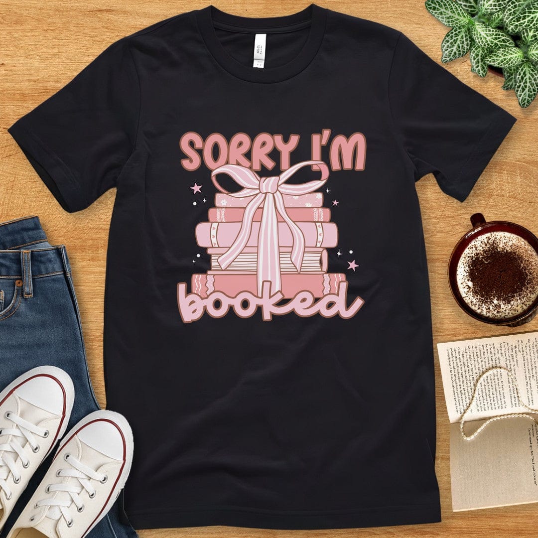 T-Shirt Black / S Sorry I'm Booked Shirt