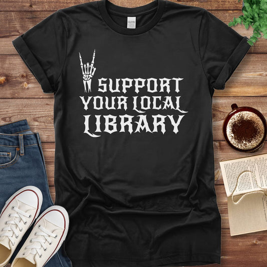 Printful T-shirt Black / S Support Your Library Shirt - Heavy Metal Style