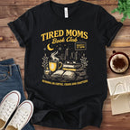 T-Shirt Black / S Tired Moms Book Club T-shirt
