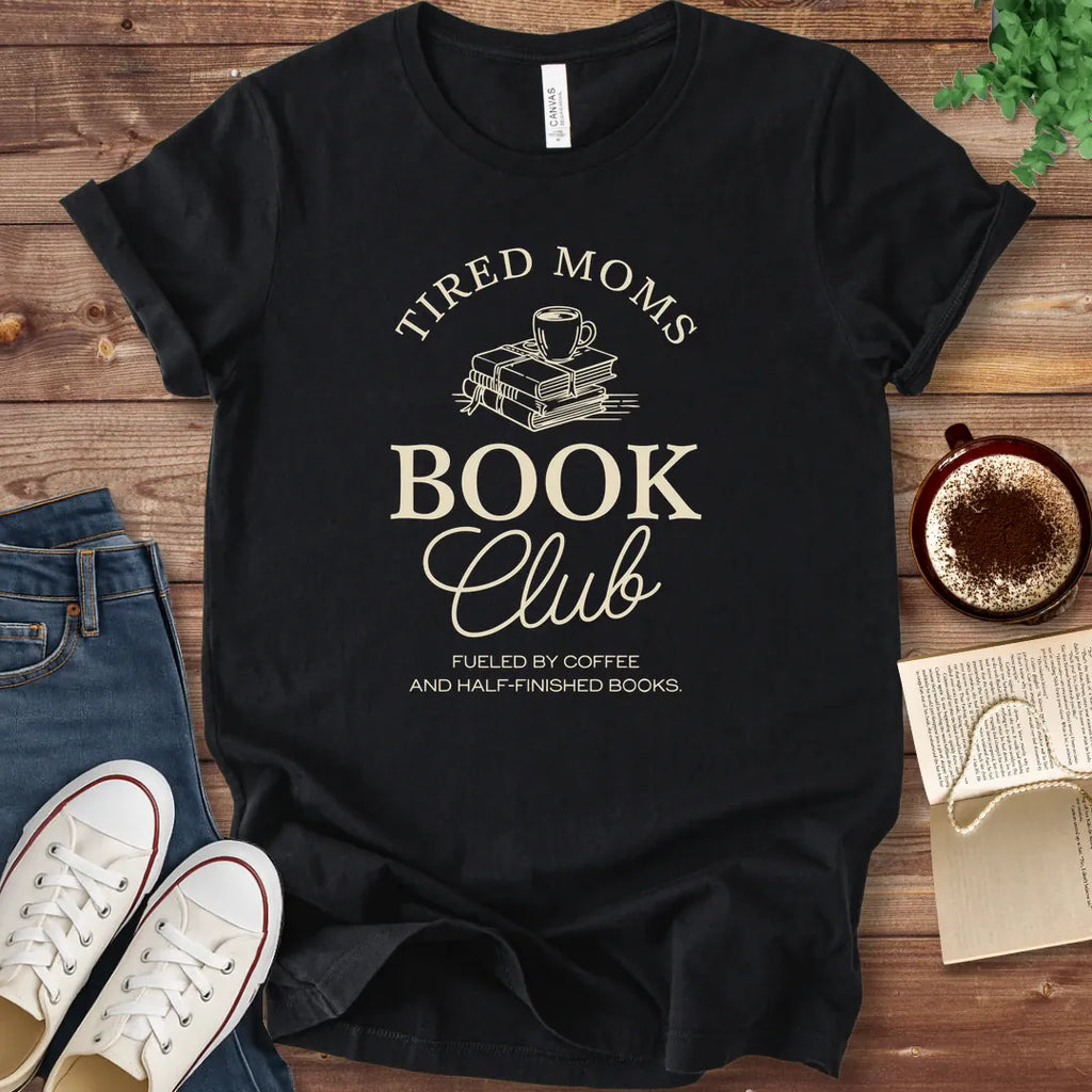T-Shirt Black / S Tired Moms Book Club T-shirt