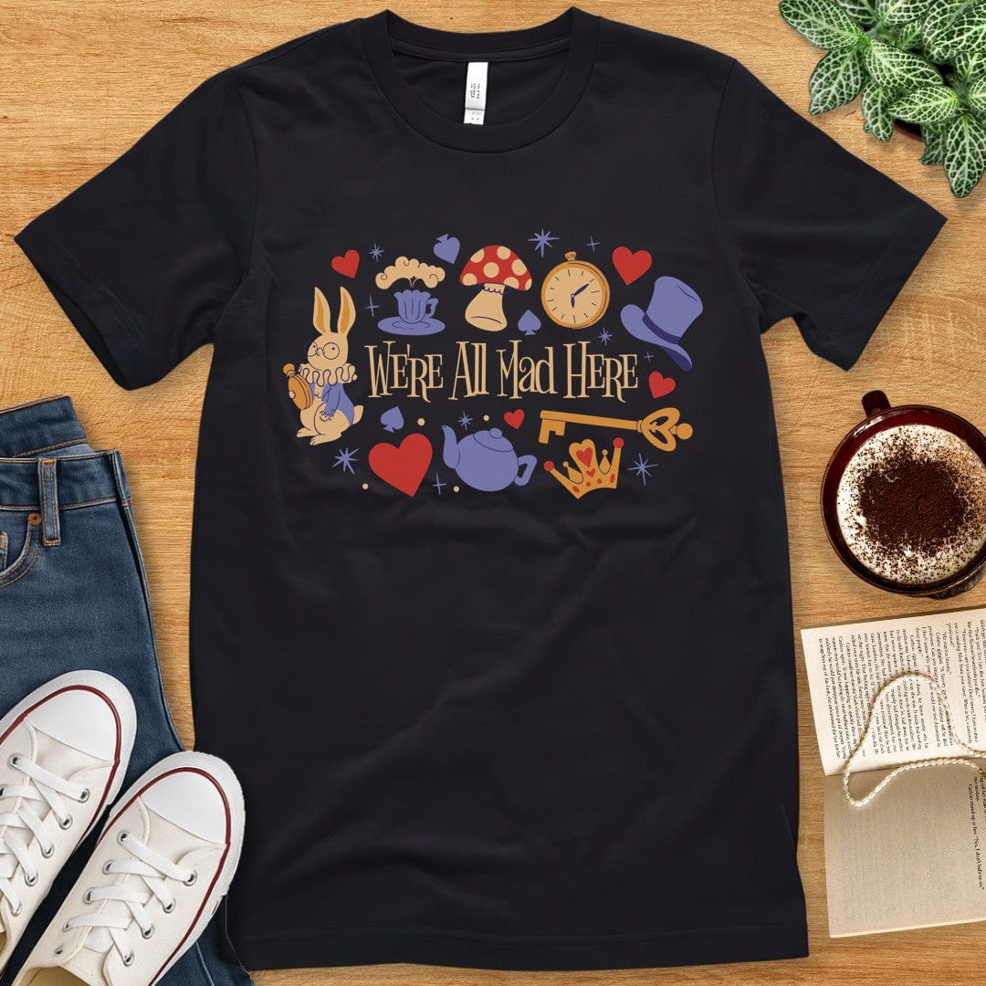 T-Shirt Black / S We're All Mad Here Alice In Wonderland Shirt