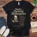 T-Shirt Black / S You're Quoting Shakespeare T-Shirt