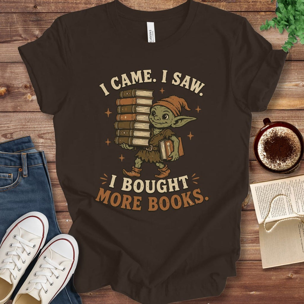 T-Shirt Brown / S I Came I Saw I Bought More Books Goblin T-Shirt