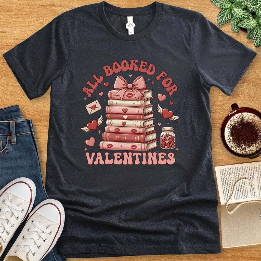 T-Shirt Dark Grey Heather / S All Booked For Valentines T-shirt