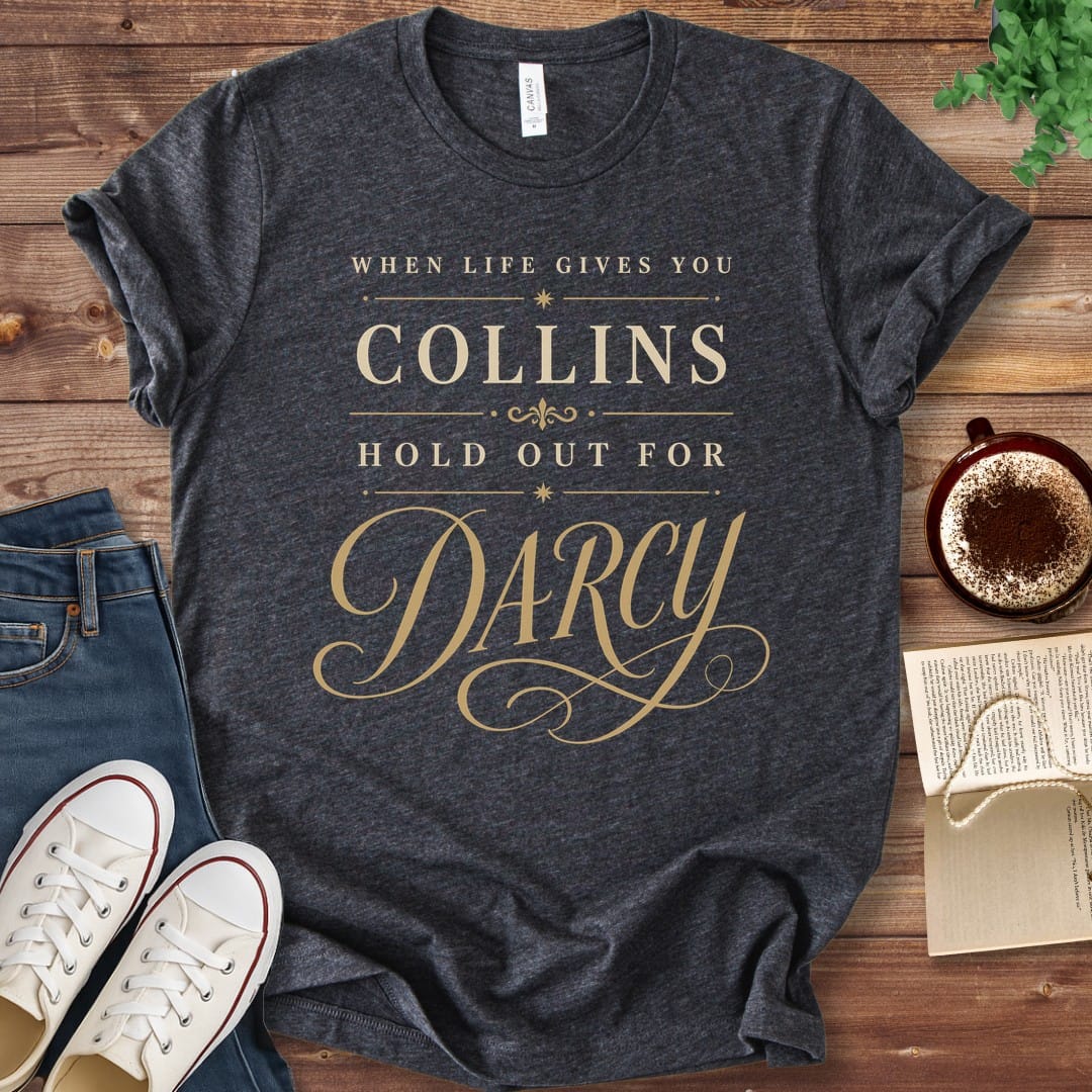 T-Shirt Dark Grey Heather / S Hold Out for Darcy T-Shirt