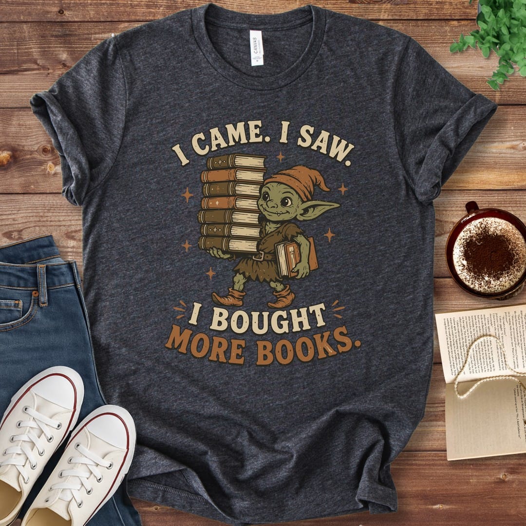 T-Shirt Dark Grey Heather / S I Came I Saw I Bought More Books Goblin T-Shirt