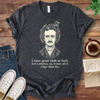 T-Shirt Dark Grey Heather / S Poe Great Faith in Fools Shirt