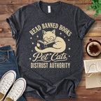 T-Shirt Dark Grey Heather / S Read Banned Books Pet Cats Distrust Authority T-Shirt