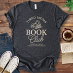 T-Shirt Dark Grey Heather / S Tired Moms Book Club T-shirt