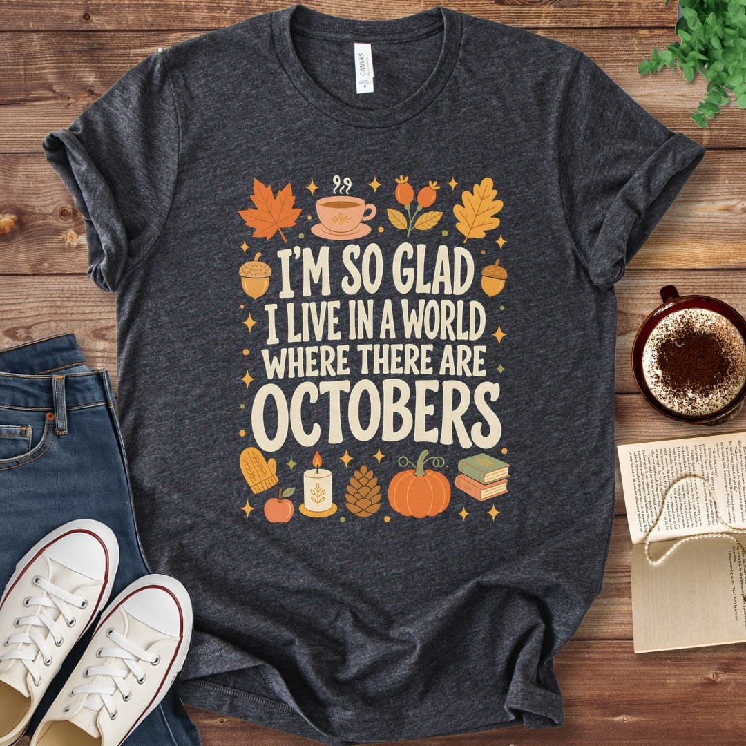 T-Shirt Dark Grey Heather / S World Where There Are Octobers T-Shirt